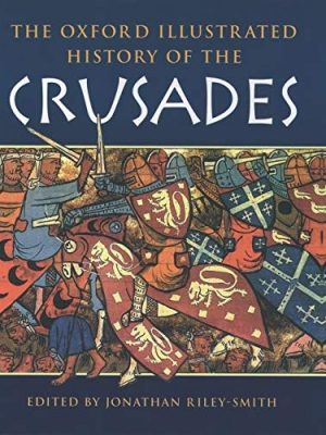9780198204350_the-oxford-illustrated-history-of-the-crusades-oxford-illustrated-histories_front-1.jpg The oxford illustrated history of the crusades (oxford illustrated histories)