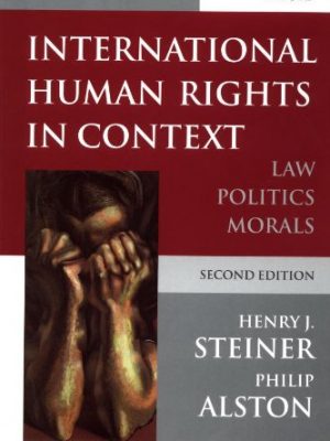 International human rights in context: law, politics, morals