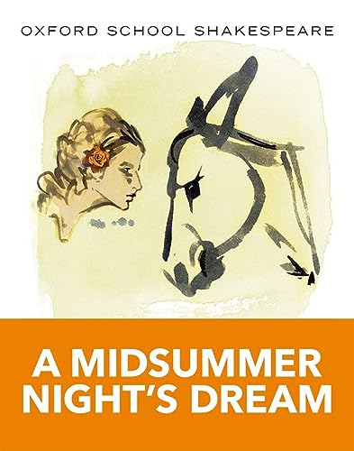 Midsummer night's dream: oxford school shakespeare (oxford school shakespeare series)