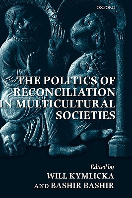 9780199233809_the-politics-of-reconciliation-in-multicultural-societies_front-1.jpg The politics of reconciliation in multicultural societies