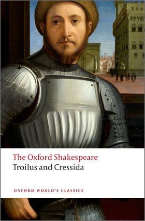 9780199536535_troilus-and-cressida-the-oxford-shakespeare_front-3.jpg Troilus and cressida: the oxford shakespeare