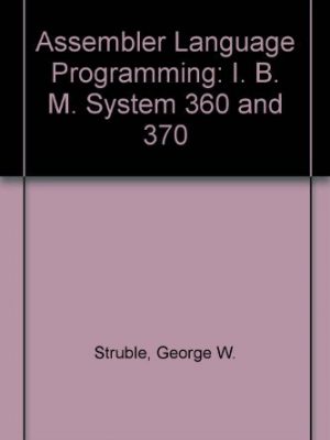 Assembler language programming: the ibm system/370 family