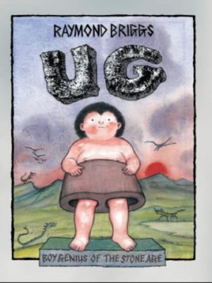 Ug: boy genius of the stone age and his search for soft trousers