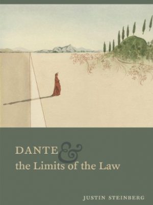 9780226071091_dante-and-the-limits-of-the-law_front-3.jpg Dante and the limits of the law