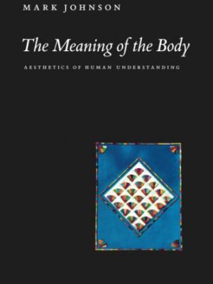 The meaning of the body: aesthetics of human understanding