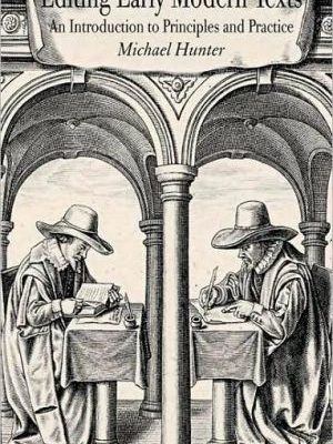 Editing early modern texts: an introduction to principles and practice