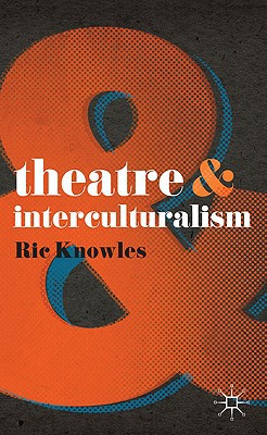 Theatre and interculturalism (theatre and, 39)