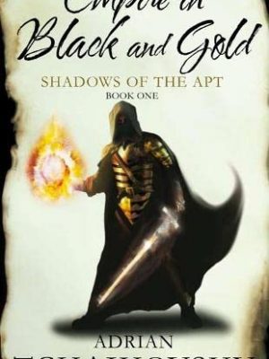 9780230704138_empire-in-black-gold-shadows-of-the-apt-book-one_front-1.jpg Empire in black & gold: shadows of the apt. book one