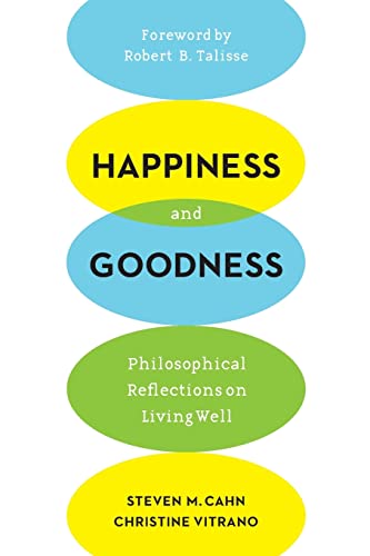 Happiness and goodness: philosophical reflections on living well