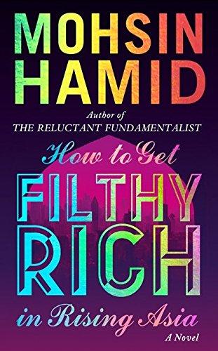 9780241144664_how-to-get-filthy-rich-in-rising-asia_front-1.jpg How to get filthy rich in rising asia
