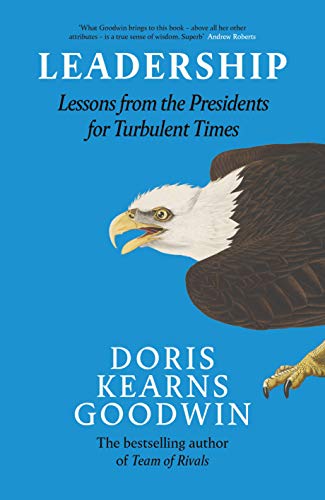 Leadership: lessons from the presidents for turbulent times