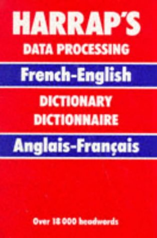 Harrap's french and english data processing dictionary
