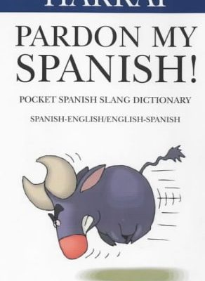 9780245607219_pardon-my-spanish_front-3.jpg Pardon my spanish!