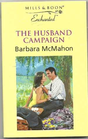 9780263818307_the-husband-campaign-enchanted_front-1.jpg The husband campaign (enchanted)