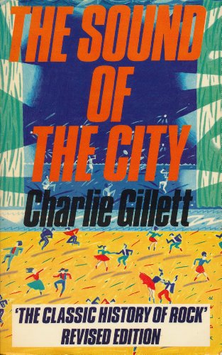 9780285626195_the-sound-of-the-city-the-rise-of-rock-and-roll_front-1.jpg The sound of the city: the rise of rock and roll