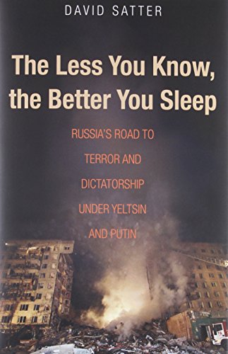 The less you know, the better you sleep: russia's road to terror and dictatorship under yeltsin and putin