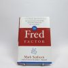 The fred factor: ponerle pasion a lo que usted hace puede convertir lo ordinario en lo extraordinario