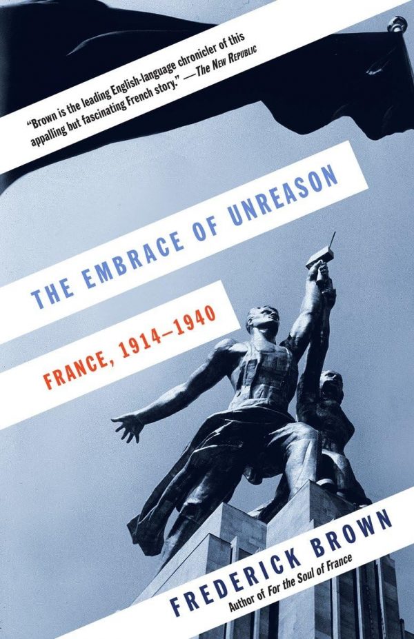 The embrace of unreason: france, 1914-1940