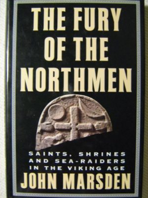 The fury of the northmen: saints, shrines and sea-raiders in the viking age ad 793-878