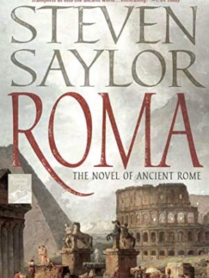 Roma: the novel of ancient rome (novels of ancient rome)
