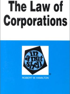 The law of corporations in a nutshell (nutshell series)