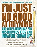 9780316266574_im-just-no-good-at-rhyming-and-other-nonsense-for-mischievous-kids-and-immature-grown-ups_front-1.jpg I'm just no good at rhyming: and other nonsense for mischievous kids and immature grown-ups