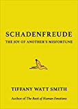 9780316470308_schadenfreude-the-joy-of-anothers-misfortune_front-1.jpg Schadenfreude: the joy of another's misfortune