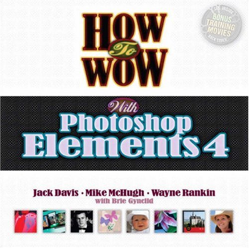 9780321375827_how-to-wow-with-photoshop-elements-4_front-1.jpg How to wow with photoshop elements 4