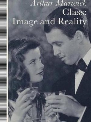 Class: image and reality: in britain, france and the usa since 1930
