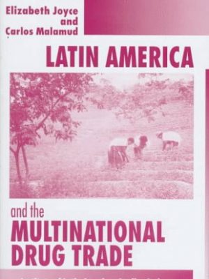 9780333715512_latin-america-and-the-multinational-drug-trade-institute-of-latin-american-studies-series_front-1.jpg Latin america and the multinational drug trade (institute of latin american studies series)