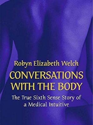 9780340819425_conversations-with-the-body-the-true-sixth-sense-story-of-a-medical-intuitive_front-1.jpg Conversations with the body : the true sixth sense story of a medical intuitive