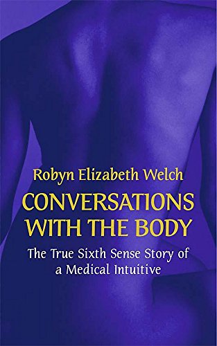 9780340819425_conversations-with-the-body-the-true-sixth-sense-story-of-a-medical-intuitive_front-1.jpg Conversations with the body : the true sixth sense story of a medical intuitive