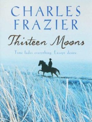 9780340897928_thirteen-moons_front-1.jpg Thirteen moons