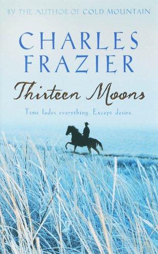 9780340897928_thirteen-moons_front-1.jpg Thirteen moons