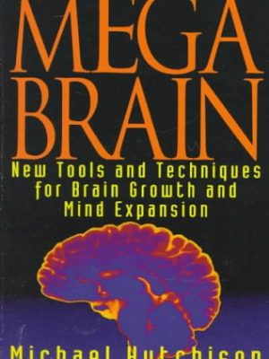 Mega brain: new tools and techniques for brain growth and mind expansion
