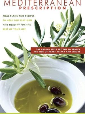 9780345479242_the-mediterranean-prescription-meal-plans-and-recipes-to-help-you-stay-slim-and-healthy-for-the-res_front-1.jpg The mediterranean prescription: meal plans and recipes to help you stay slim and healthy for the rest of your life