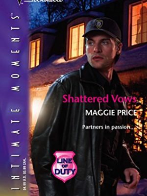 Shattered vows : line of duty (silhouette intimate moments no. 1335) (line of duty, 4)