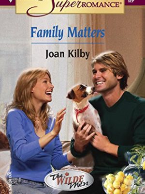 Family matters: the wilde men (harlequin superromance no. 1224)