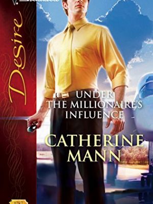 Under the millionaire's influence (harlequin desire)