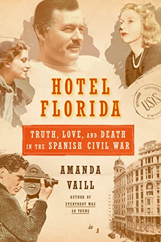 Hotel florida: truth, love, and death in the spanish civil war