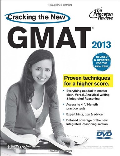 Cracking the new gmat with dvd, 2013 edition: revised and updated for the new gmat (graduate school test preparation)