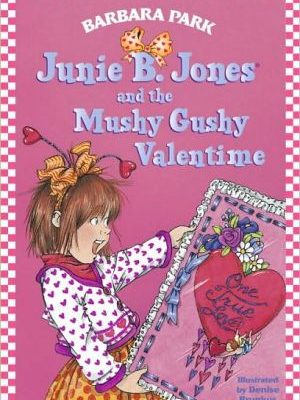 Junie b. jones and the mushy gushy valentime (junie b. jones #14)