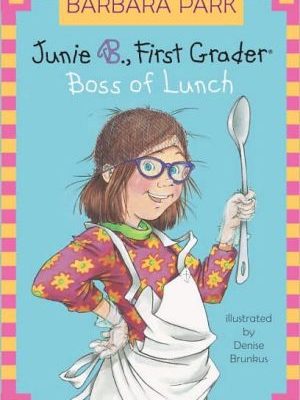 Junie b., first grader: boss of lunch (junie b. jones, no. 19)