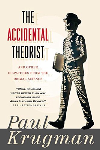 9780393318876_the-accidental-theorist-and-other-dispatches-from-the-dismal-science_front-3.jpg The accidental theorist: and other dispatches from the dismal science