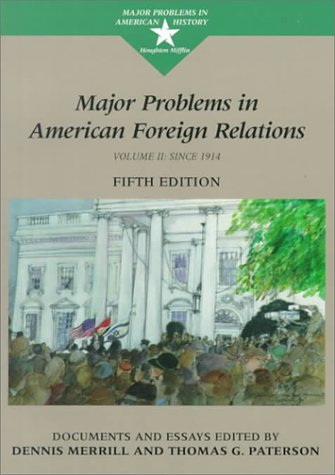 Major problems in american foreign relations : since 1914 : documents and essays