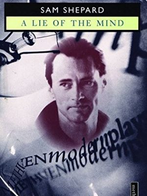 A lie of the mind: a play in three acts (a methuen modern play) (modern plays)