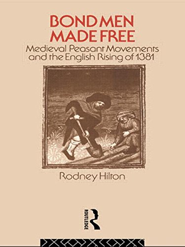 Bond men made free: medieval peasant movements and the english rising of 1381