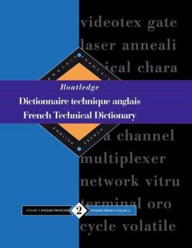 Routledge french technical dictionary dictionnaire technique anglais: volume 2 english-french/anglais-francais
