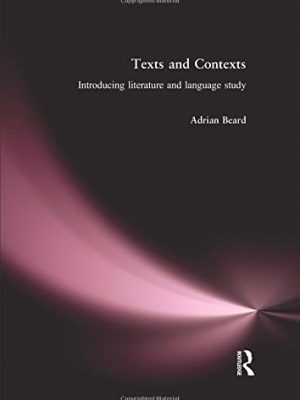 Texts and contexts: an introduction to literature and language study