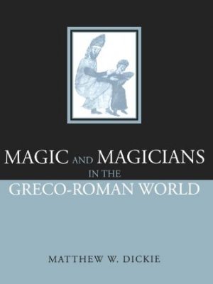 Magic and magicians in the greco-roman world
